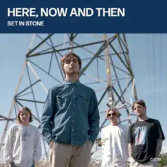 Here, Now and Then - Single by Set in Stone album reviews, ratings, credits