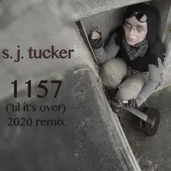 1157 ('Til It's Over) [2020 Remix] - Single by S. J. Tucker album reviews, ratings, credits