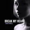 Break My Heart - Single album lyrics, reviews, download