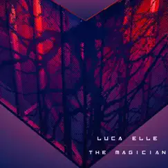 The Magician - Single by Luca Elle album reviews, ratings, credits