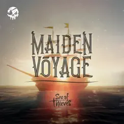 Maiden Voyage (Original Game Soundtrack) - Single by Sea of Thieves album reviews, ratings, credits