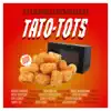 Tato-Tots - Single album lyrics, reviews, download