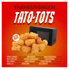Tato-Tots - Single by Thankusomuch album reviews, ratings, credits