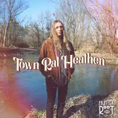 Town Rat Heathen - Single by Hunter Root album reviews, ratings, credits