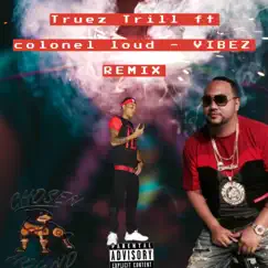 Vibez (Original Motion Picture Soundtrack) [feat. Colonel Loud] - Single by Truez Trill album reviews, ratings, credits