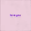 Love You - Single album lyrics, reviews, download