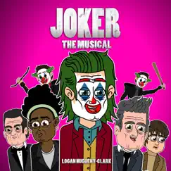 Joker the Musical - Single by Logan Hugueny-Clark album reviews, ratings, credits