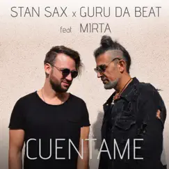 Cuentame (feat. Mirta) - Single by Stan Sax, Guru Da Beat & Mirta album reviews, ratings, credits