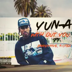 With Out You (feat. Brandyhive & K-Stew) - Single by Yun-A album reviews, ratings, credits