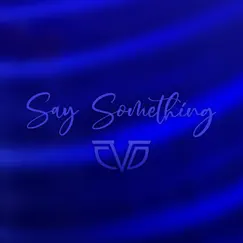 Say Something Song Lyrics