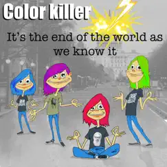 It's the End of the World As We Know It - Single by Color Killer album reviews, ratings, credits