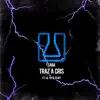 Traz a Cris (feat. Lil Tiy & Tejay) - Single album lyrics, reviews, download
