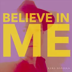 Believe in Me - Single by Ezra Daniels & Matt Jackson album reviews, ratings, credits