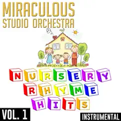 Nursery Rhyme Hits, Vol. 1: A Collection of Instrumental Children's Songs by Miraculous Studio Orchestra album reviews, ratings, credits