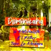 Dominicana - Single album lyrics, reviews, download