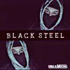 Black Steel - Single album lyrics, reviews, download