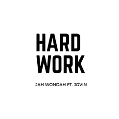 Hard Work (feat. Jovin) - Single by Jah wondah album reviews, ratings, credits