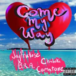 Come My Way (feat. Chaboki, B.R.A & Comatoze) - Single by Jay Fructose album reviews, ratings, credits