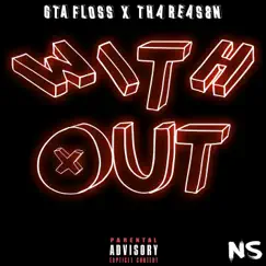 With Out - Single by GTA Floss & Tha Reas8n album reviews, ratings, credits
