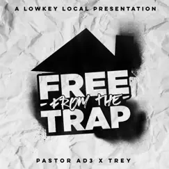 Free from the Trap - Single by Pastor AD3 & Trey album reviews, ratings, credits