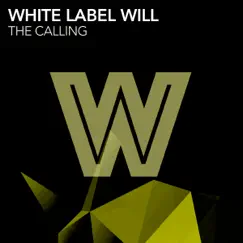 The Calling - Single by White Label Will album reviews, ratings, credits