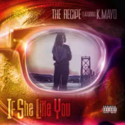 IF SHE Like YOU (feat. K.Mayo) Song Lyrics
