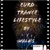 Euro Trance Lifestyle - Single album lyrics, reviews, download