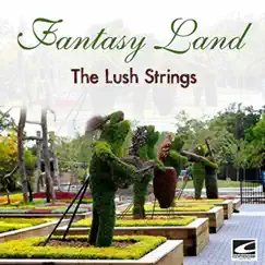 Fantasy Land by The Lush Strings album reviews, ratings, credits