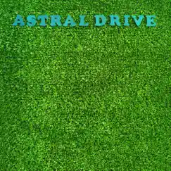 Astral Drive by Astral Drive album reviews, ratings, credits