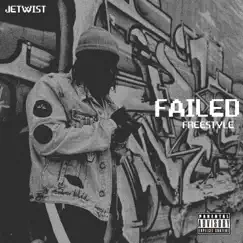 Failed (Freestyle) - Single by JeTwist album reviews, ratings, credits