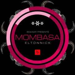Mombasa (Main Mix) - Single by Eltonnick album reviews, ratings, credits