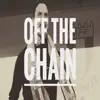 Off the Chain (feat. Baby Mike) - Single album lyrics, reviews, download