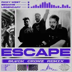 Escape (feat. BLVCK CROWZ) [BLVCK CROWZ Remix] - Single by Ricky West, Legendary & Beganie album reviews, ratings, credits
