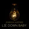 Lie Down Baby - Single album lyrics, reviews, download