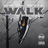 Walk (feat. LV tha Don) - Single album lyrics, reviews, download
