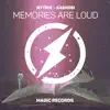 Memories Are Loud - Single album lyrics, reviews, download