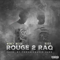 Rouge 2 Raq - Single by BUDD$ & Money Mitch album reviews, ratings, credits