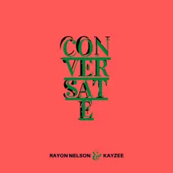 Conversate (feat. Kayzee) Song Lyrics