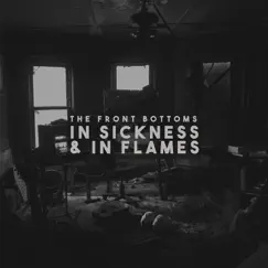 In Sickness & In Flames by The Front Bottoms album reviews, ratings, credits