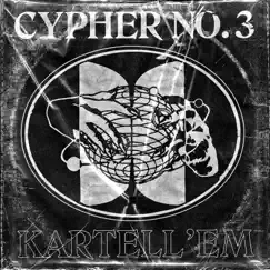 Cypher 3 (feat. O'neen, Waiian, Wavyier, Ne7in, Aftermatt, Nickname, IDSG, Grey Langit, Ruiijikun, Bad Indie Eye, Homiewun & KURIMAW) - Single by Kartell'em album reviews, ratings, credits