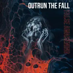 False Awakening - Single by Outrun the Fall album reviews, ratings, credits