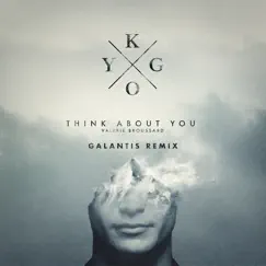 Think About You (feat. Valerie Broussard) [Galantis Remix] - Single by Kygo album reviews, ratings, credits