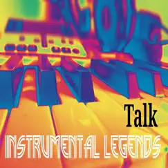 Talk (Instrumental) - Single by Instrumental Legends album reviews, ratings, credits