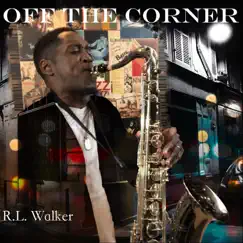 Off the Corner - Single by R.L. Walker album reviews, ratings, credits