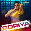 Goriya album lyrics, reviews, download