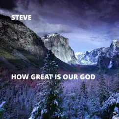 How Great Is Our God by Steve album reviews, ratings, credits