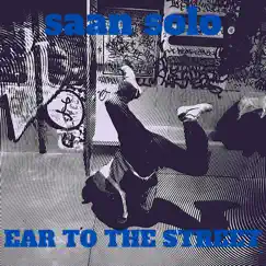 Ear to the Street - Single by Saan Solo album reviews, ratings, credits
