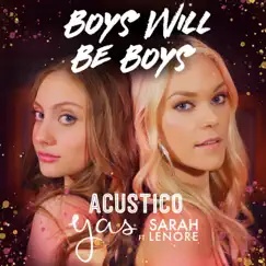 Boys Will Be Boys (Versión Acústica) [feat. Sarah Lenore] - Single by Yas Gagliardi album reviews, ratings, credits