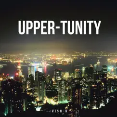 Upper-Tunity - Single by Vish-K album reviews, ratings, credits