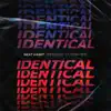Identical (feat. Yeah Boy) - Single album lyrics, reviews, download